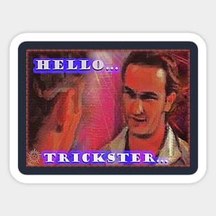 Hello...Trickster Sticker